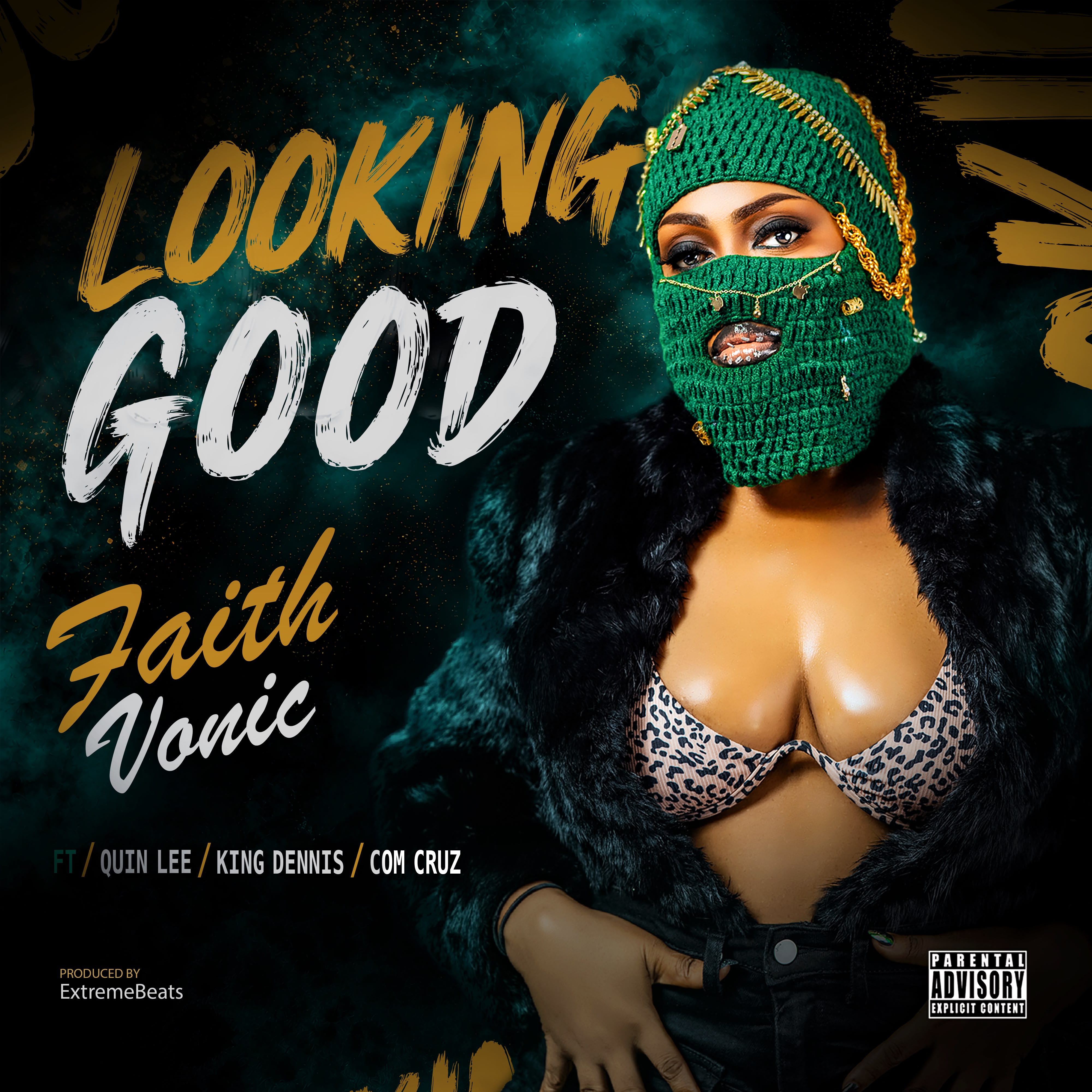 Faithvonic -Ft. King Dennis x Quin Lee x Com Cruz - Looking Good [ Prod. Extreme Beatz ]