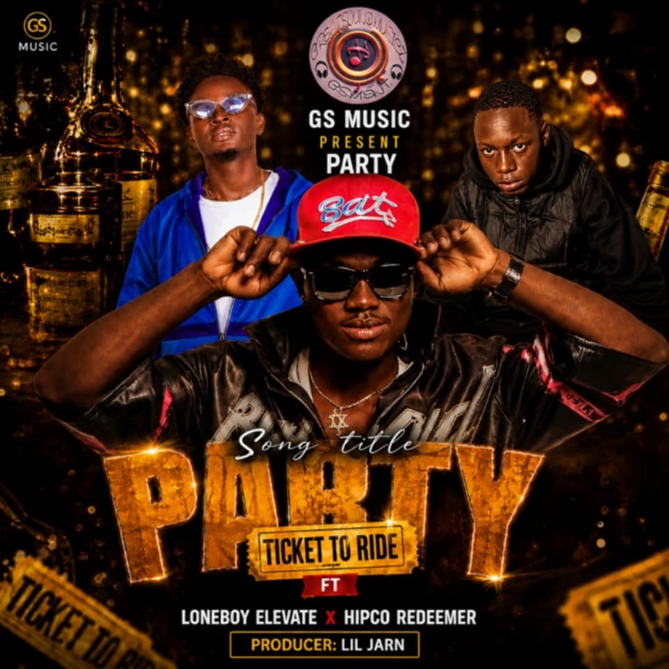 Ticket To Ride Ft.Loneboy x Hipco Redeemer - Party [Prod. Lil Jarn ]