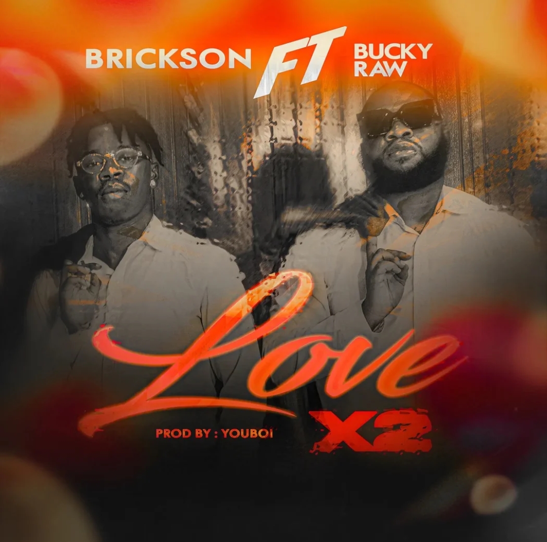 Brickson Ft. Bucky Raw - Love x2 [ Originalhitz.com ]